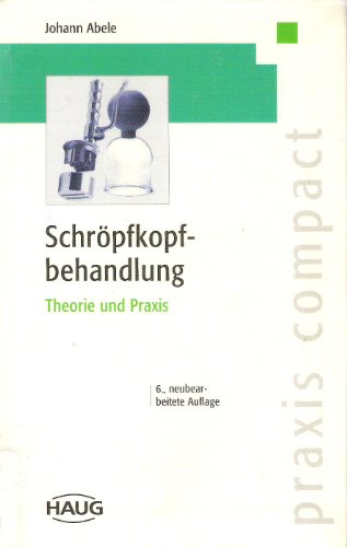 Beispielbild fr Schrpfkopfbehandlung. Theorie und Praxis zum Verkauf von medimops