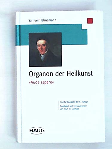 9783776017595: Organon der Heilkunst. Aude sapere. Standardausgabe der sechsten Auflage