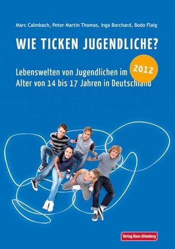 Beispielbild fr Wie ticken Jugendliche? 2012: Lebenswelten von Jugendlichen im Alter von 14 bis 17 Jahren in Deutschland zum Verkauf von medimops