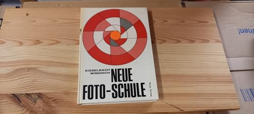 9783776313116: Neue Foto- Schule - Kisselbach, Theo / Windisch, Hans