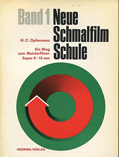 Beispielbild fr Neue Schmalfilm-Schule. Band 1. Ein Weg zum Meisterfilmer Super 8 / 16 mm zum Verkauf von Bernhard Kiewel Rare Books