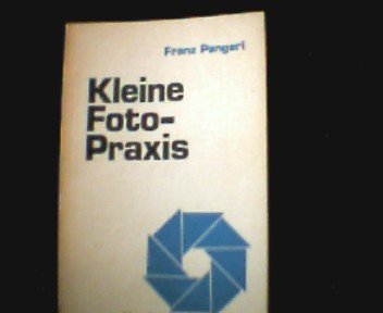 Beispielbild fr Kleine Foto-Praxis. zum Verkauf von Bernhard Kiewel Rare Books