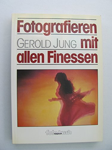 Stock image for Fotografieren mit allen Finessen for sale by Antiquariat Armebooks