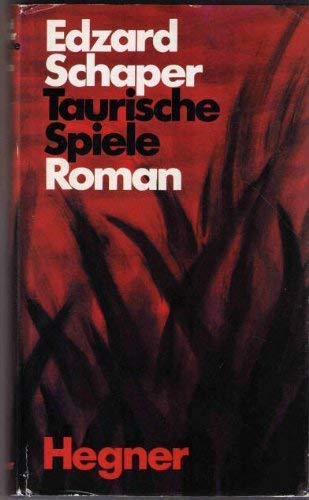 Taurische Spiele. Ein Roman. - Schaper, Edzard