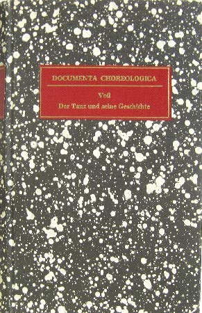 9783776502169: Der Tanz und seine Geschichte: Eine kulturhistorisch-choreographische studie. Mit einem Lexikon der Tnze (Documenta choreologica)