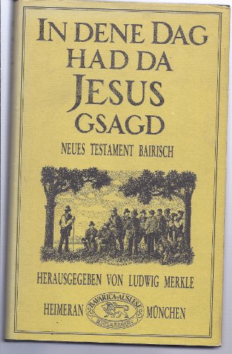 Beispielbild fr In dene Dag had da Jesus gsagd. Neues Testament Bairisch zum Verkauf von Hylaila - Online-Antiquariat