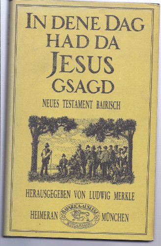 Stock image for In dene Dag had da Jesus gsagd. Neues Testament Bairisch for sale by Hylaila - Online-Antiquariat