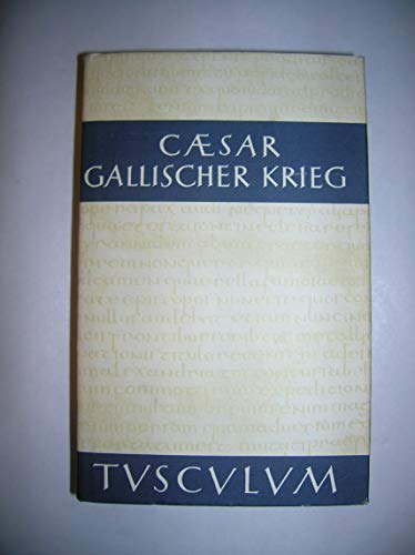 Beispielbild fr Der gallische Krieg - Bellum Gallicum. Lateinisch - deutsch Tusculum-Bcherei zum Verkauf von Bernhard Kiewel Rare Books