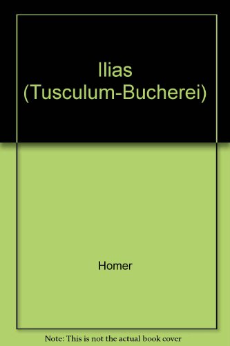 9783776520361: Ilias (Tusculum-Bucherei) (German Edition)