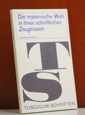 Stock image for Die mykenische Welt in ihren schriftlichen Zeugnissen for sale by medimops