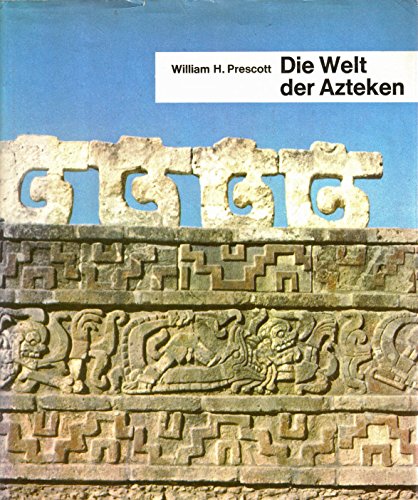 Beispielbild fr Die Welt der Azteken zum Verkauf von Versandantiquariat Felix Mcke