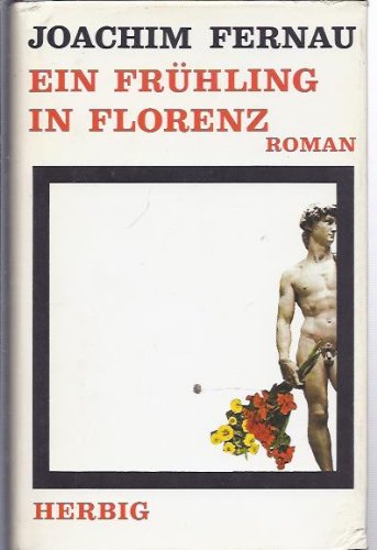 Ein Frühling in Florenz. Roman