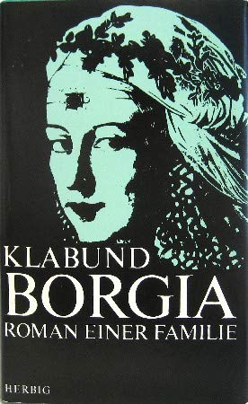 Beispielbild fr Borgia - Roman einer Familie zum Verkauf von 3 Mile Island