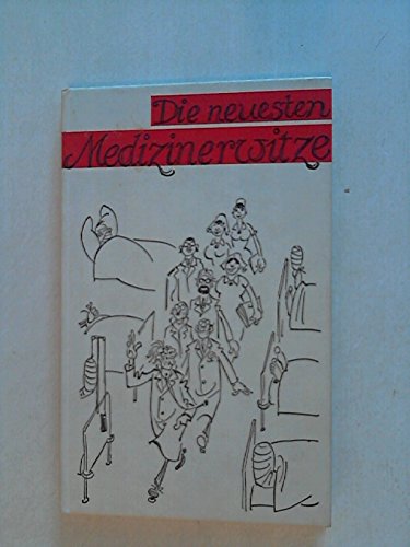 Imagen de archivo de Die neuesten Medizinerwitze. Mit 18 Zeichnungen von Wilhelm Hartung. Hardcover a la venta por Deichkieker Bcherkiste