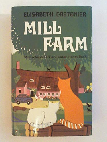 Beispielbild fr Mill Farm. Menschen und Tiere unter einem Dach zum Verkauf von medimops