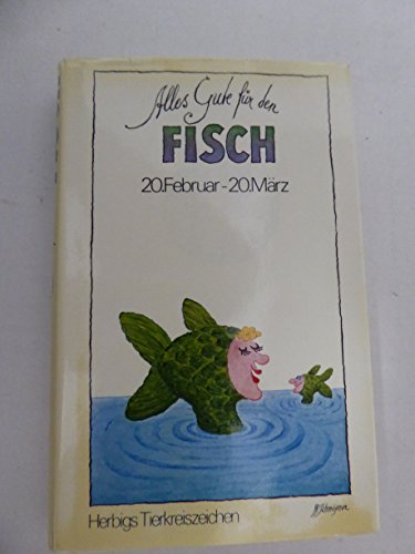 Beispielbild fr Alles Gute fr den Fisch zum Verkauf von Versandantiquariat Felix Mcke