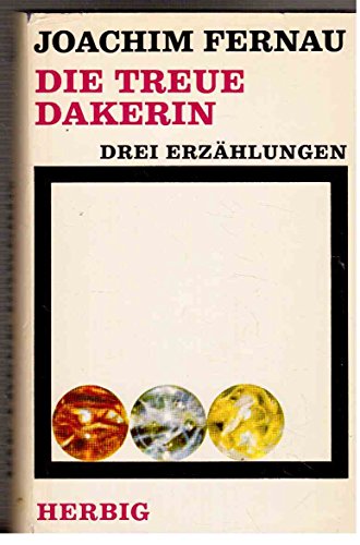 Beispielbild fr Die treue Dakerin: Drei Erzhlungen zum Verkauf von medimops