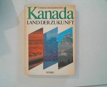 Stock image for Kanada : Land d. Zukunft. for sale by Antiquariat + Buchhandlung Bcher-Quell