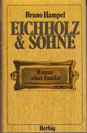 Beispielbild fr Eichholz und Shne. Roman einer Familie zum Verkauf von Versandantiquariat Felix Mcke