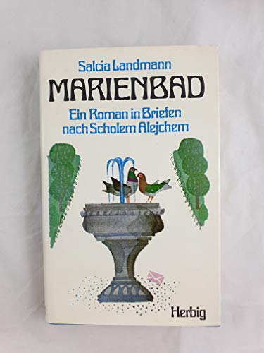 Marienbad. Ein Roman in Briefen. Aus dem Jiddischen neu übertragen und herausgegeben von Salcia Landmann. - Scholem Alejchem
