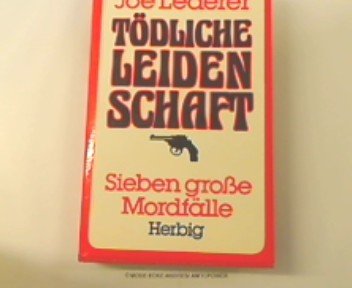 Stock image for Todliche Leidenschaft: 7 Grosse Mordfalle for sale by ThriftBooks-Atlanta
