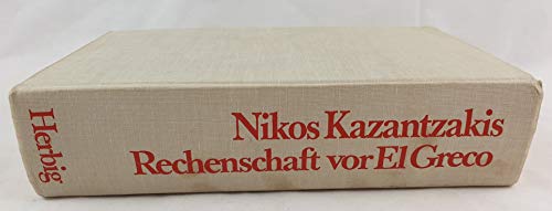 Rechenschaft vor El Greco - Kazantzakis, Nikos und Isidora (Übersetzung) Rosenthal-Kamarinea