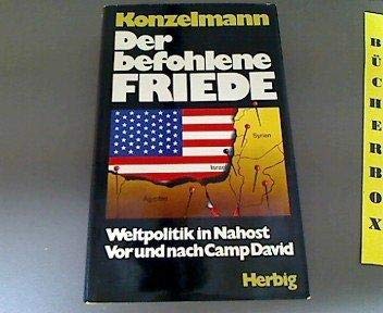 Beispielbild fr Der befohlene Friede : Weltpolitik in Nahost vor und nach Camp David zum Verkauf von Bernhard Kiewel Rare Books