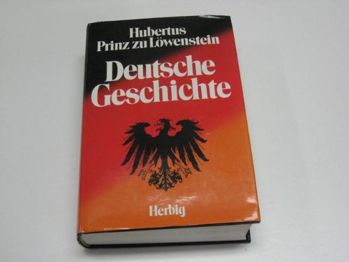 Deutsche Geschichte (German Edition) (9783776609202) by LoÌˆwenstein, Hubertus