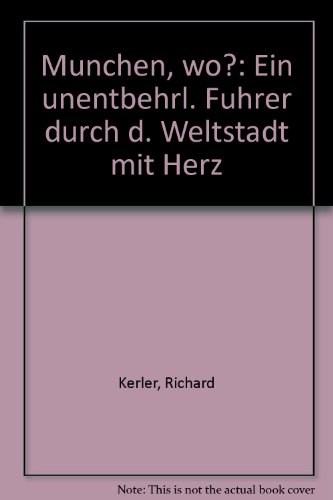 Imagen de archivo de Mu nchen, wo?: Ein unentbehrl. Fu hrer durch d. Weltstadt mit Herz (German Edition) a la venta por ThriftBooks-Atlanta