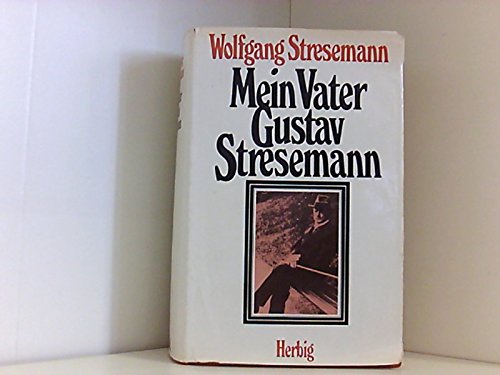 Beispielbild fr Mein Vater Gustav Stresemann zum Verkauf von Martin Greif Buch und Schallplatte