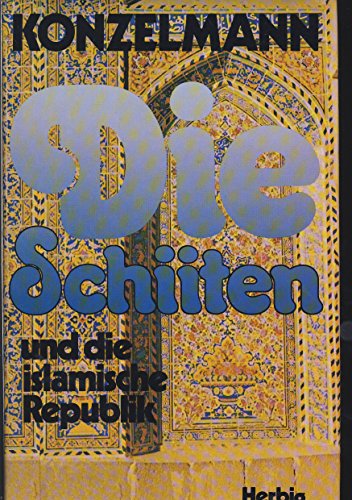 Stock image for Die Schiiten und die islamische Republik. Hintergrnde zu den Ereignissen im Iran for sale by Bernhard Kiewel Rare Books
