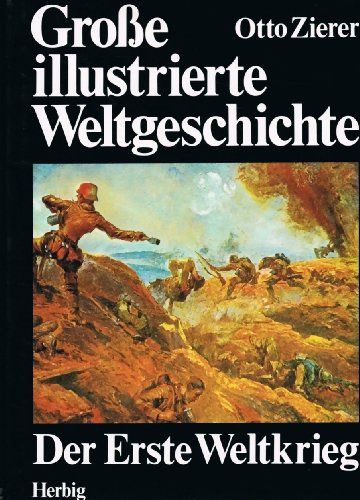 Beispielbild fr Groe illustrierte Weltgeschichte. Band 19 Der Erste Weltkrieg zum Verkauf von Bernhard Kiewel Rare Books