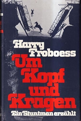 9783776611090: Um Kopf und Kragen: Ein Stuntman erzählt (German Edition)