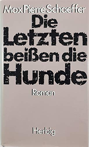 Beispielbild fr Die Letzten beien die Hunde zum Verkauf von Leserstrahl  (Preise inkl. MwSt.)