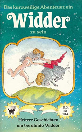 Stock image for Das kurzweilige Abenteuer, ein Widder zu sein : heitere Geschichten um berhmte Widder. for sale by Versandantiquariat Felix Mcke
