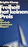 9783776611526: Freiheit hat keinen Preis: Ein deutsch-deutscher Report