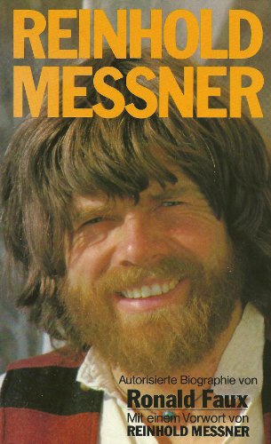 Reinhold Messner: Autorisierte Biographie