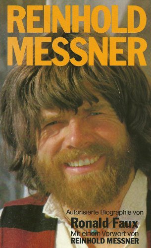 Reinhold Messner. Autorisierte Biographie.