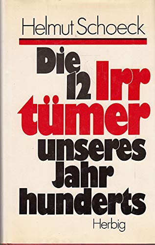 Stock image for Die 12 Irrtmer unseres Jahrhunderts for sale by Versandantiquariat Felix Mcke