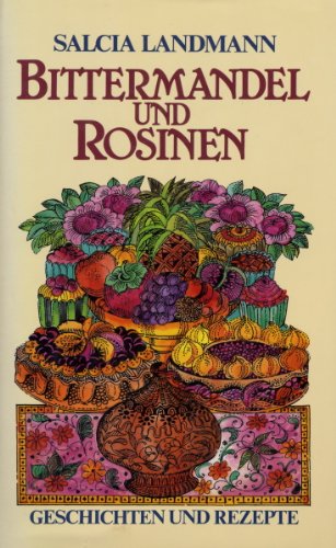Bittermandel und Rosinen, Geschichten und Rezepte, Mit Illustrationen von Marietta Frommberger-Zimmermann, - Landmann, Salcia
