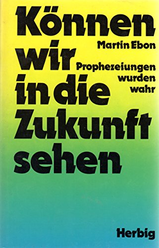 Imagen de archivo de Knnen wir in die Zukunft sehen? Prophezeiungen wurden wahr a la venta por medimops