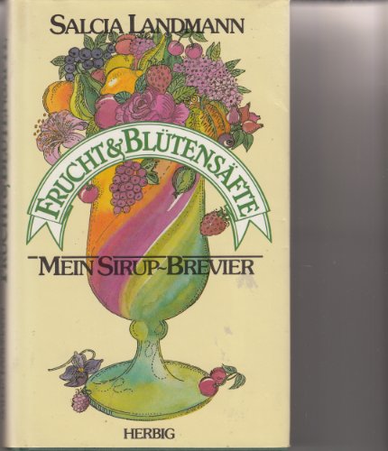 9783776613667: Frucht- und Bltensfte: Mein Sirup-Brevier - Landmann, Salcia