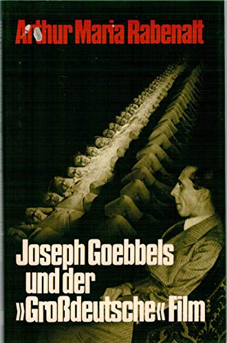 Beispielbild fr Joseph Goebbels und der Grodeutsche Film zum Verkauf von medimops