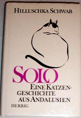 Stock image for SOLO. Eine Katzengeschichte aus Andalusien for sale by Hylaila - Online-Antiquariat
