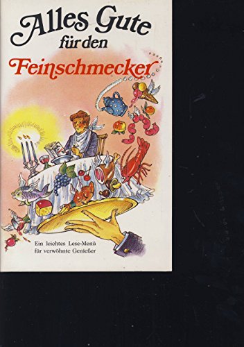 Stock image for Alles Gute fr den Feinschmecker. for sale by Versandantiquariat Felix Mcke