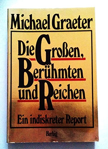 Stock image for Die Groen, Berhmten und Reichen. Ein indiskreter Report for sale by medimops