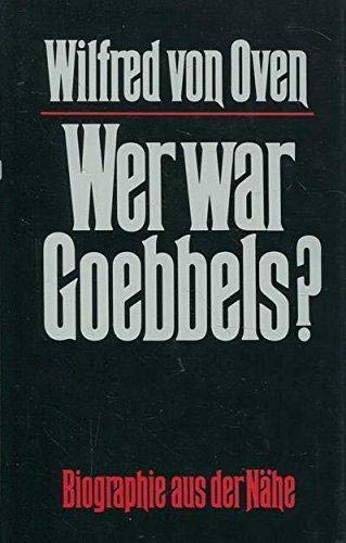 Beispielbild fr Wer war Goebbels? Biographie aus der Nhe zum Verkauf von O+M GmbH Militr- Antiquariat