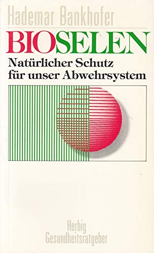 Beispielbild fr Bio-Selen. Natrlicher Schutz fr unser Abwehrsystem. zum Verkauf von Eugen Friedhuber KG