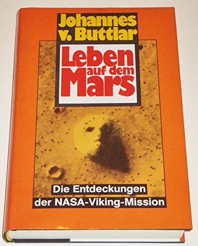 Stock image for Leben auf dem Mars. Die Entdeckung der NASA-Viking-Mission. for sale by Bojara & Bojara-Kellinghaus OHG