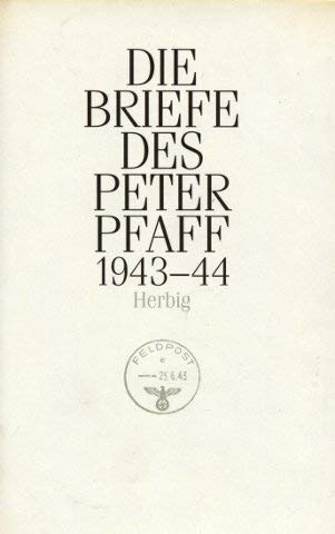 Stock image for Die Briefe des Peter Pfaff 1943-1944 for sale by medimops